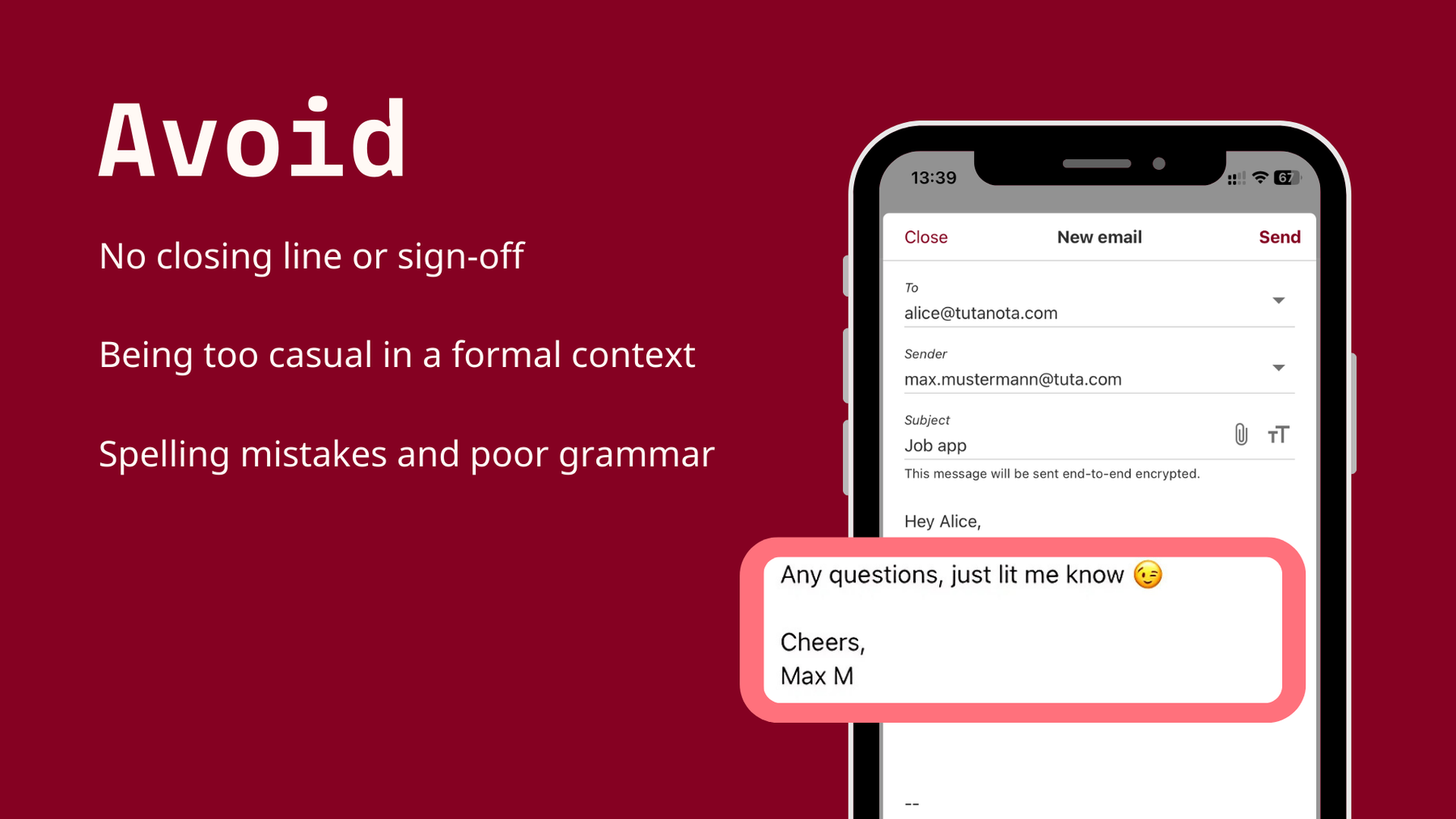 Email ending what to avoid: no closing line or signoff, being casual in a formal context, and spelling mistakes