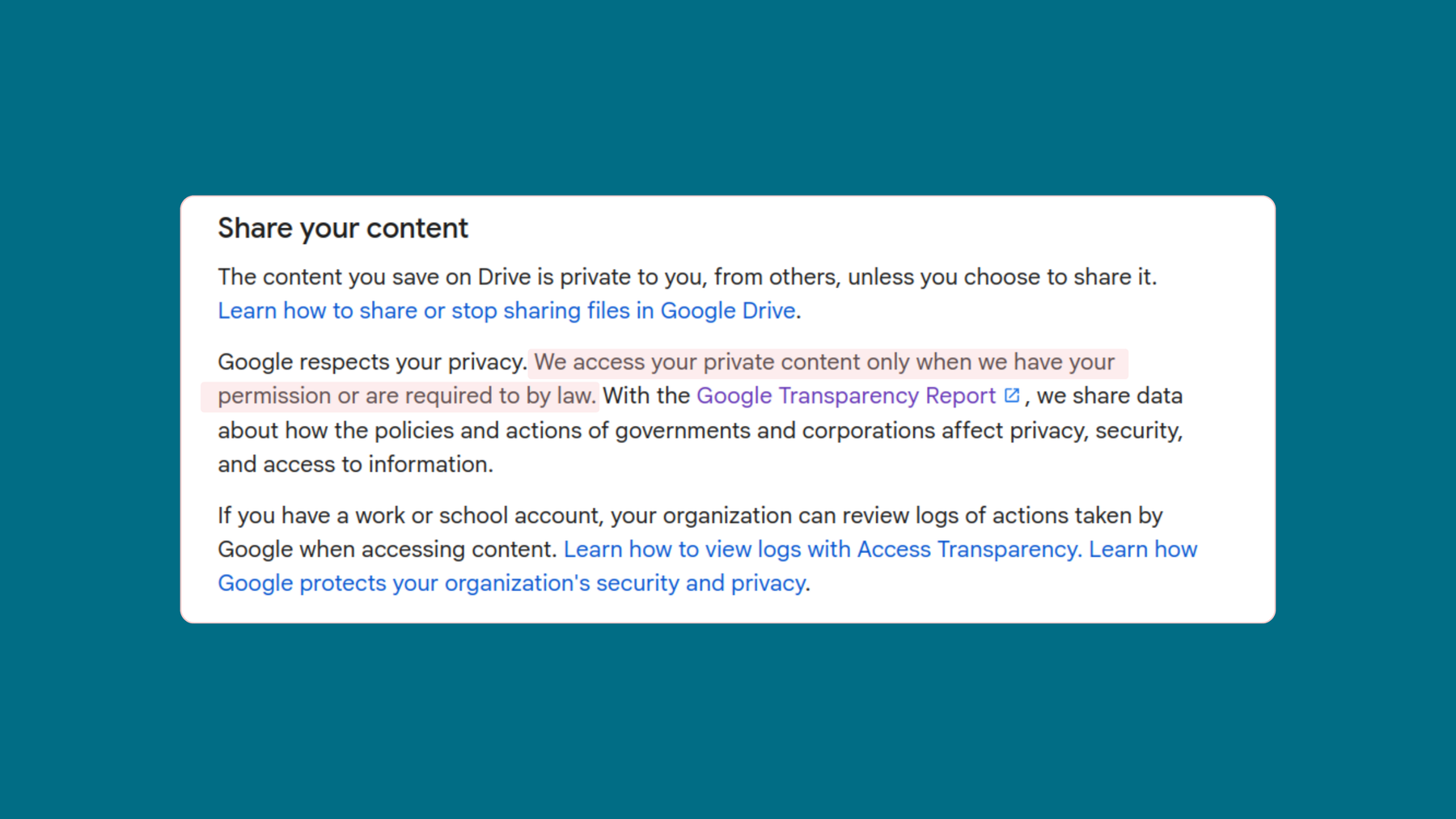 Screenshot from the Google Drive Help Center: Google respects your privacy. We access your private content only when we have your permission or are required to by law..