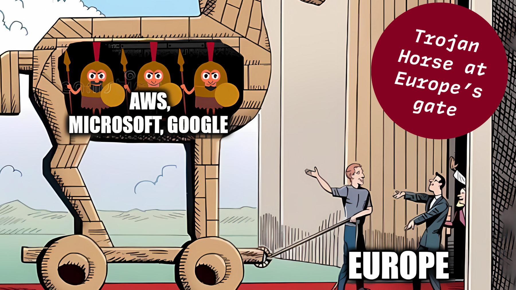 Das Trojanische Pferd vor den Toren Europas - drinnen sind AWS, Microsoft und Google.