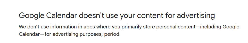 Screenshot taken from Google Calendar Help page detailing how Google doesn't use your calendar data for advertising.