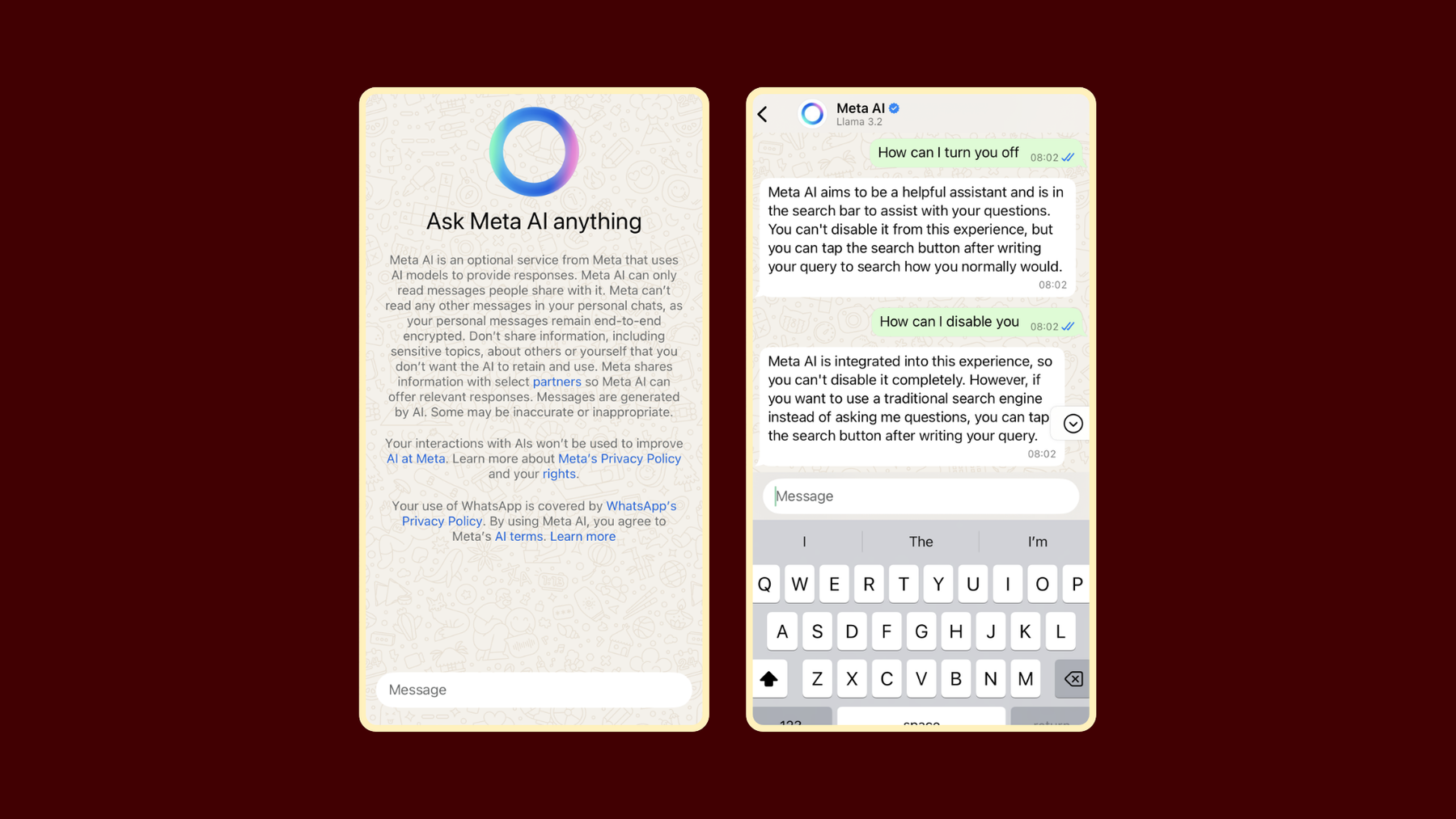 Screenshots of Meta AI in WhatsApp. Welcome message: Ask Meta AI anything. Interacting with Meta AI: “How can I disable you?”, “Meta AI is integrated into this experience, so you can’t disable it completely”.