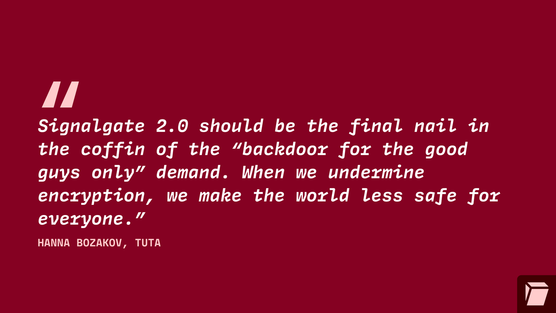 Signalgate proves it: Encryption must not be broken.