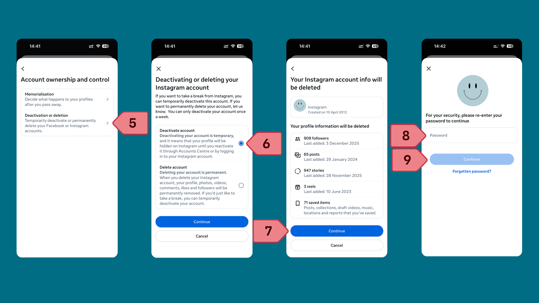 Steps to temporarily deactivate your Instagram account: click deactivation or deletion, click deactivate account, click continue, click continue, enter your password and click continue.