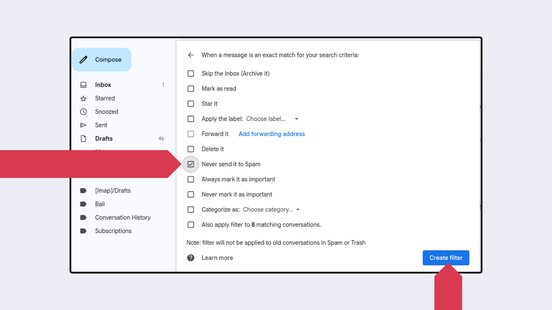 Wie man eine E-Mail-Adresse in Gmail in einem Browser auf die Whitelist setzt: Wählen Sie Nie an Spam senden und klicken Sie auf Filter erstellen.