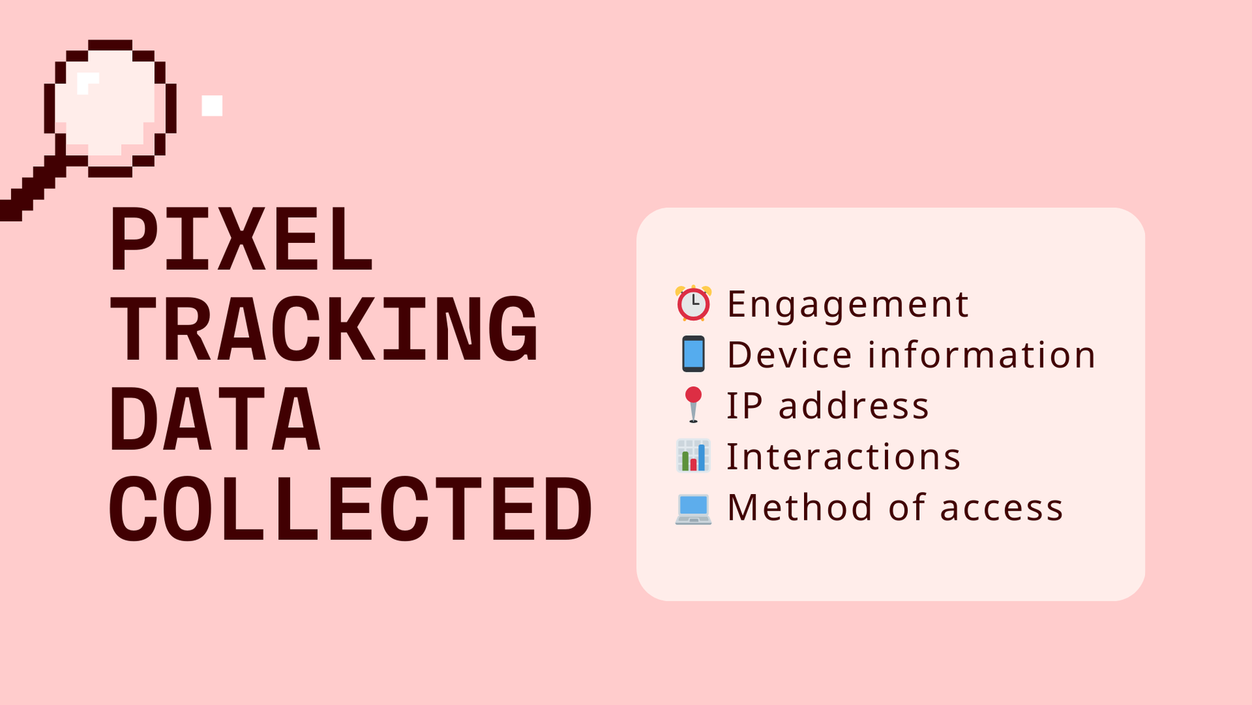 Tracking-Daten, die von Pixeln erfasst werden: Engagement, Geräteinformationen, IP-Adresse, Interaktionen, Zugriffsmethode.