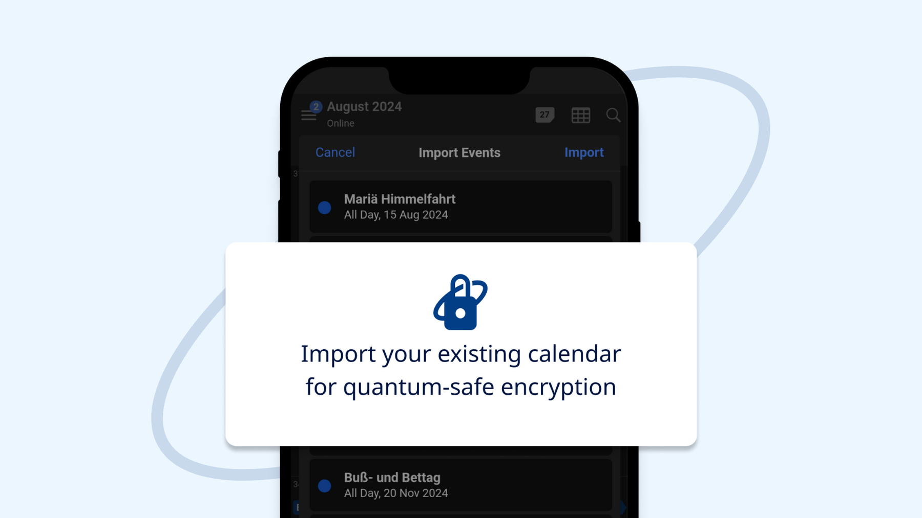 Tuta Calendar protects your families data with quantum-safe encryption.