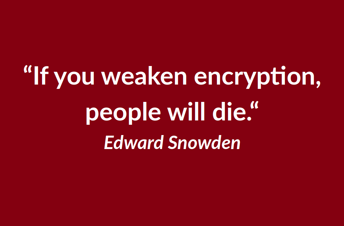 THe EU's plans for  client-side scanning would weaken encryption. This becomes a real threat to everyone depending on privacy like activists and whistleblowers.