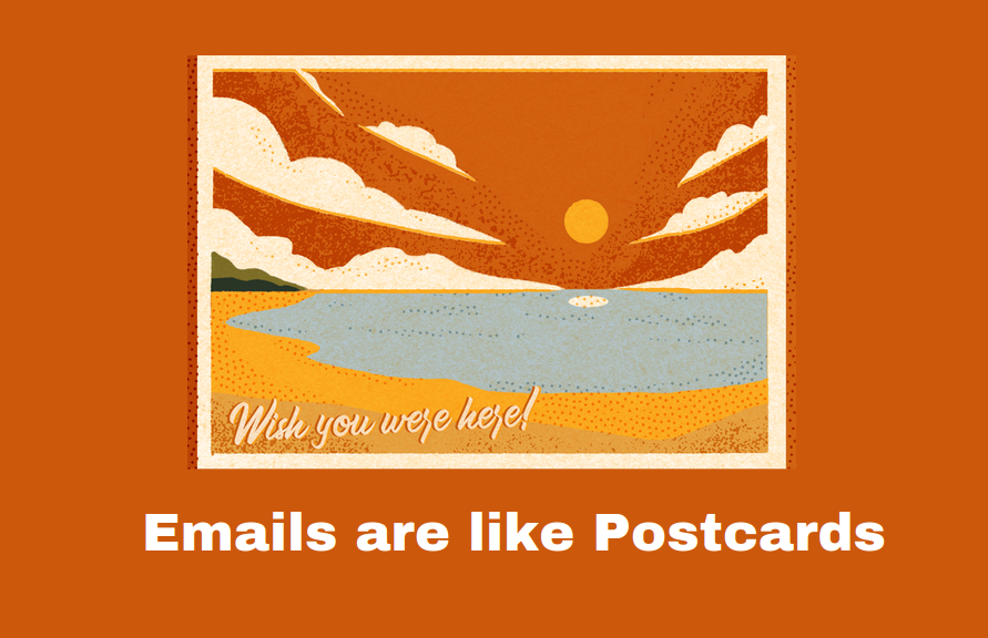 Emails are like postcards. Send confidential info via email only with Ende-zu-Ende encryption!