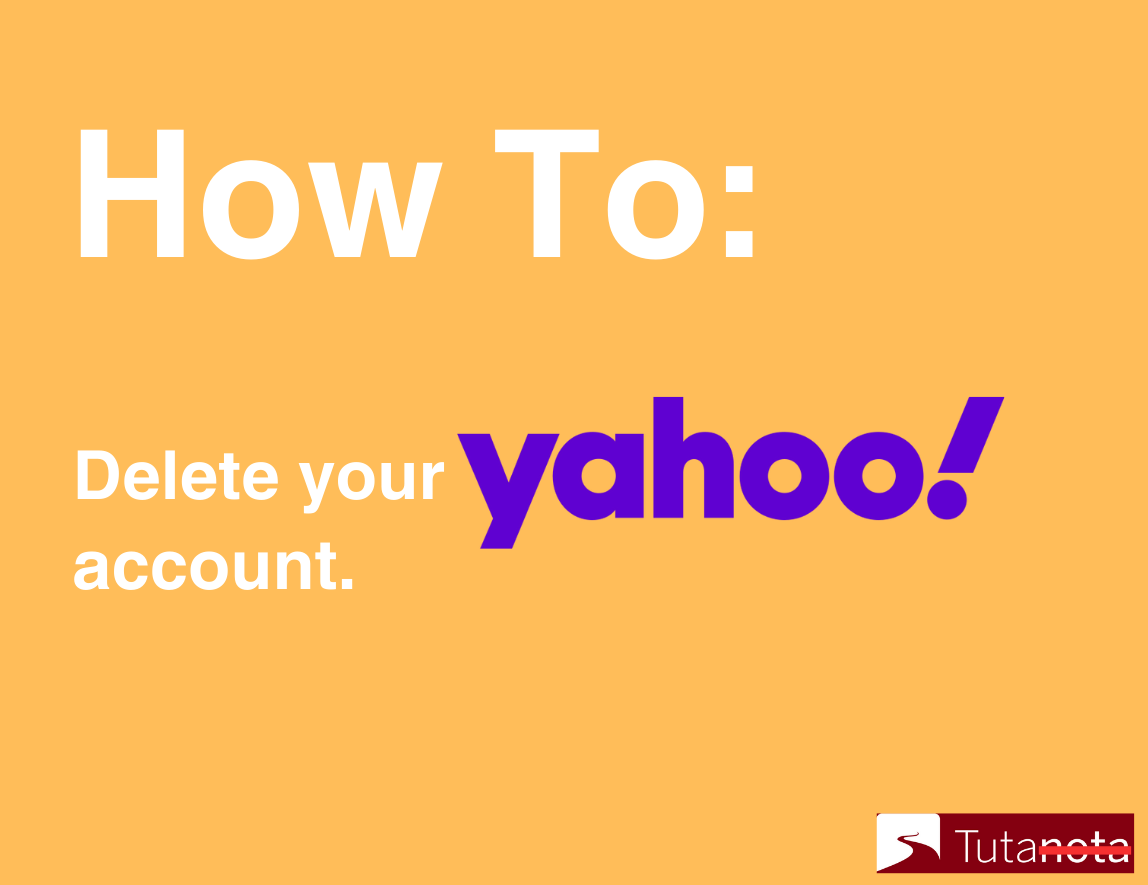 How to delete your Yahoo Account.